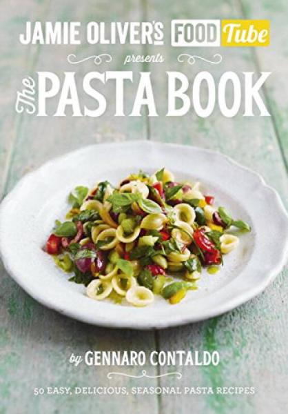 Jamie's Food Tube: The Pasta Book 