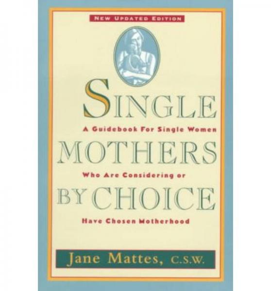 Single Mothers by Choice: A Guidebook for Single