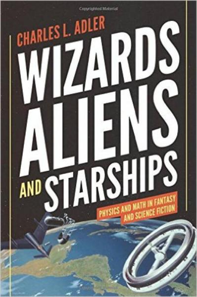 Wizards, Aliens, and Starships  Physics and Math