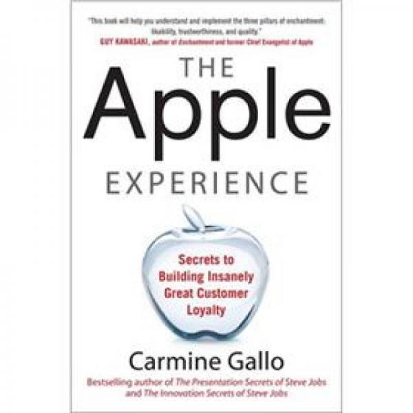 The Apple Experience：Secrets to Building Insanely Great Customer Loyalty