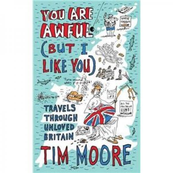 You are Awful (But I Like You: Travels Around Unloved Britain