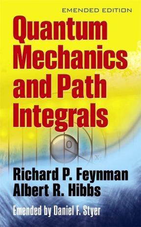 Quantum Mechanics and Path Integrals：Quantum Mechanics and Path Integrals