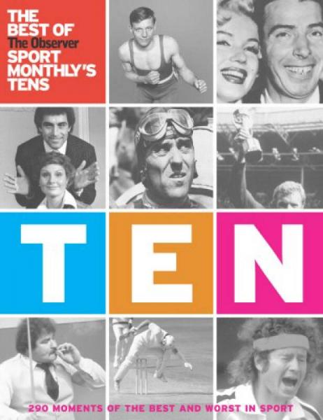 Ten: The Best of The Observer Sport Monthly's Tens