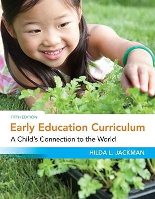 EarlyEducationCurriculum:AChild'sConnectiontotheWorld