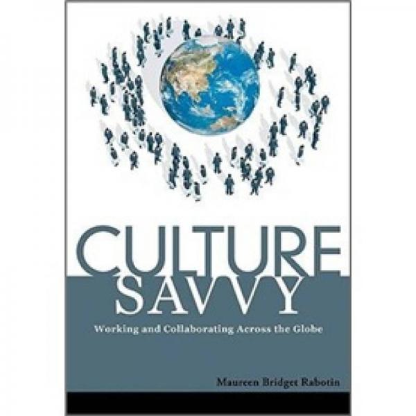 Culture Savvy: Working and Collaborating Across the Globe