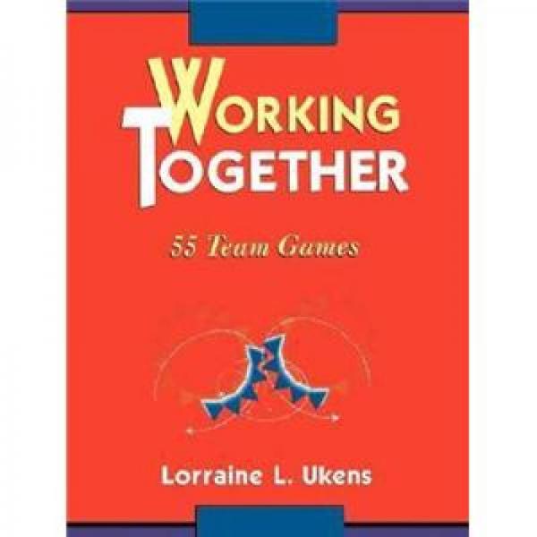Working Together: 55 Team Games