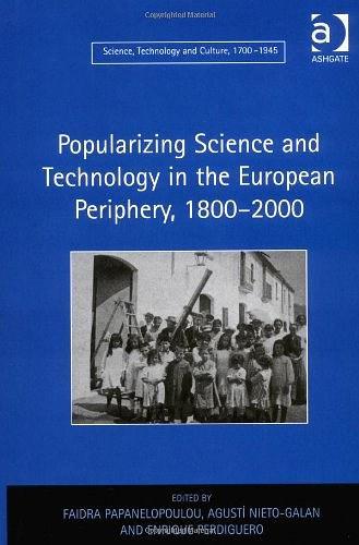 Popularizing Science and Technology in the European Periphery, 1800-2000