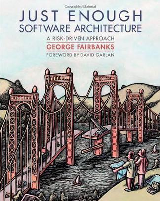 Just Enough Software Architecture：Just Enough Software Architecture