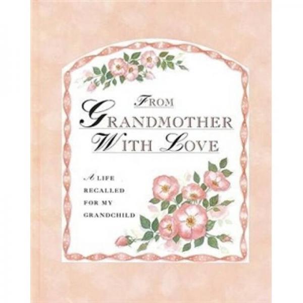 From Grandmother With Love: A Life Recalled for My Grandchild