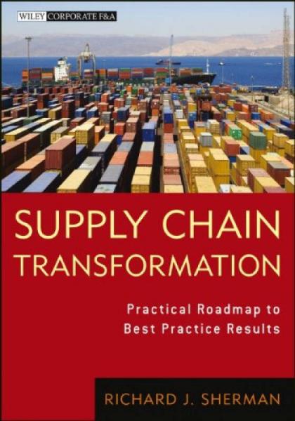 Supply Chain Transformation: Practical Roadmap To Best Practice Results