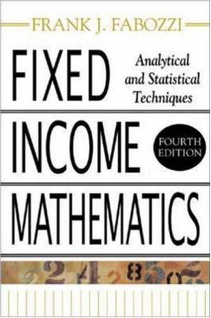 Fixed Income Mathematics, 4E：Analytical & Statistical Techniques