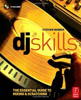 DJ Skills：The essential guide to Mixing and Scratching