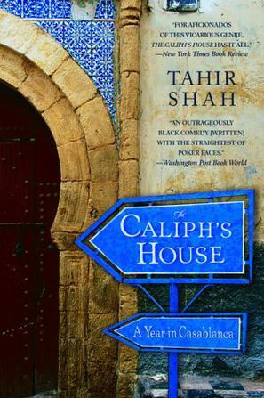 The Caliph's House：A Year in Casablanca