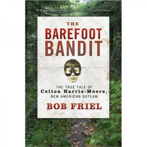 The Barefoot Bandit: The True Tale of Colton Harris-Moore, New American Outlaw