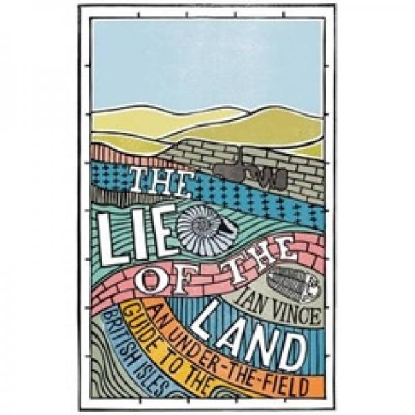 The Lie of the Land: An Under-the-field Guide to the British Isles