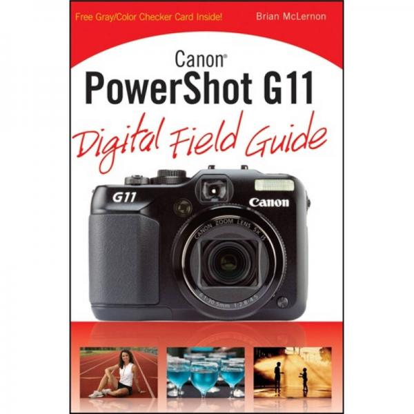 Canon PowerShot G11 Digital Field Guide  佳能相機(jī) PowerShot G11 
