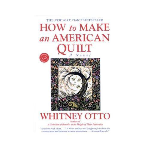 How to Make an American Quilt  A Novel