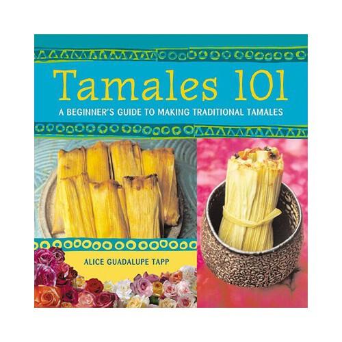 Tamales 101  A Beginner\'s Guide to Making Traditional Tamales