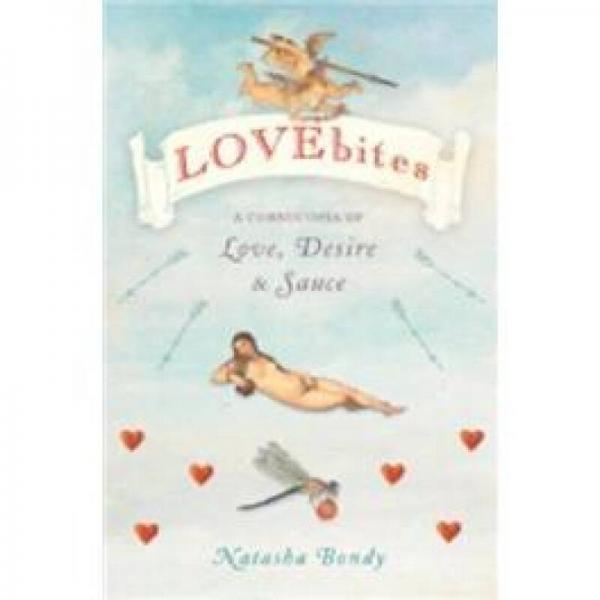 Lovebites: A Cornucopia of Love, Desire and Sauce