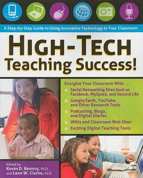 High-Tech Teaching Success!: A Step-By-Step Guide to Using Innovative Technology in Your Classroom