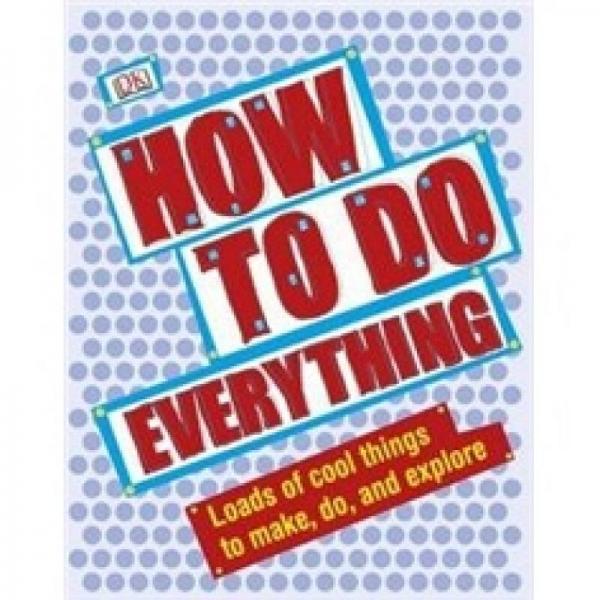How to Do Everything