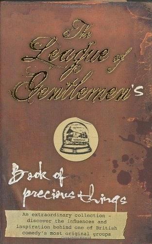 'league of Gentlemen''s Book of Precious Things