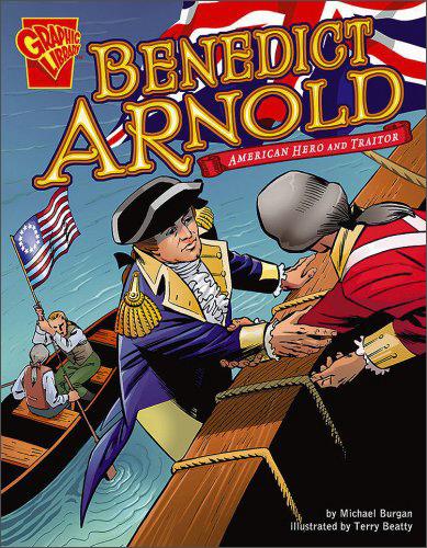 BenedictArnold:AmericanHeroandTraitor(GraphicBiographies)