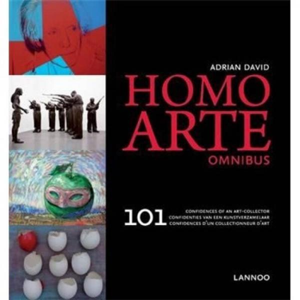 Homo Arte - Omnibus: 101 Confidences of an Art Collector