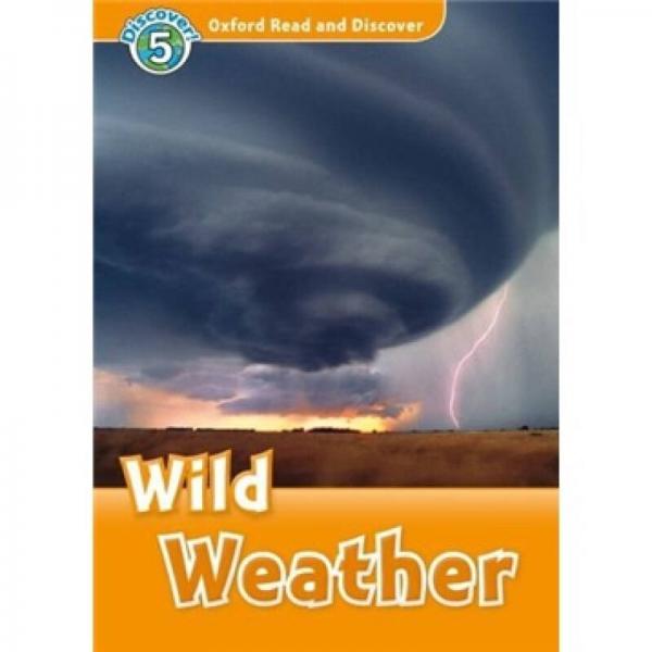 Oxford Read and Discover Level 5: Wild Weather[牛津閱讀和發(fā)現(xiàn)讀本系列--5 暴風(fēng)雨天氣]