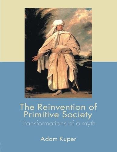The Reinvention of Primitive Society