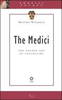 The Medici：THE GOLDEN AGE OF COLLECTING
