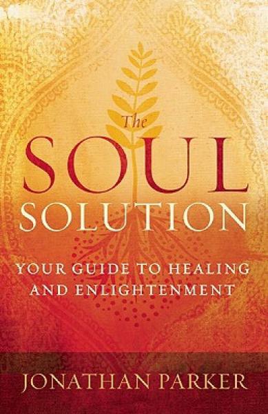 The Soul Solution: Enlightening Meditations for Resolving Life's Problems