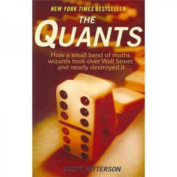 The Quants: How a Small Band of Maths Wizards Took Over Wall Street and Nearly Destroyed it