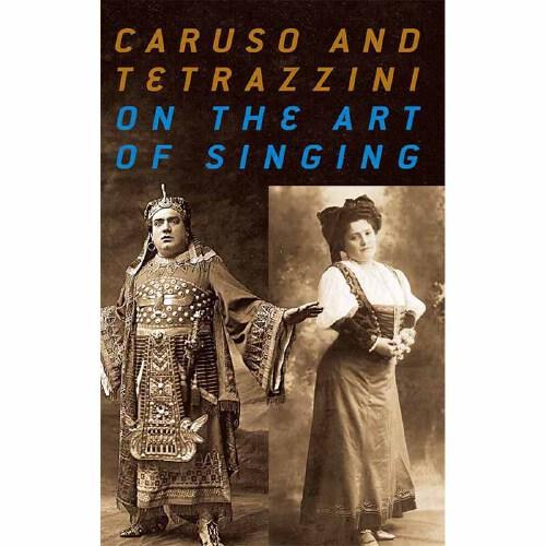 Caruso and Tetrazzini On the Art of Singing