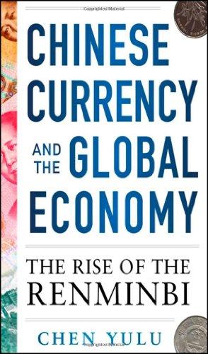 ChineseCurrencyandtheGlobalEconomy:TheRiseoftheRenminbi