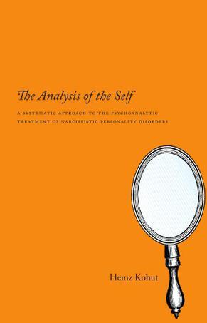 The Analysis of the Self：A Systematic Approach to the Psychoanalytic Treatment of Narcissistic Personality Disorders