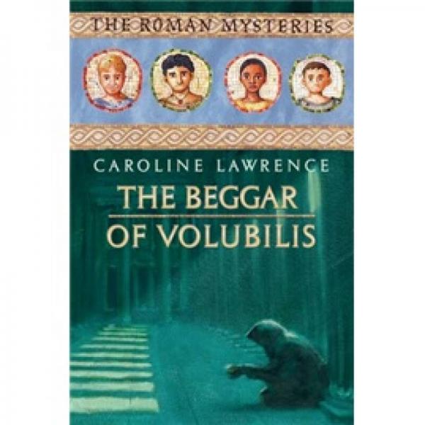 The Beggar of Volubilis: The Roman Mysteries 14