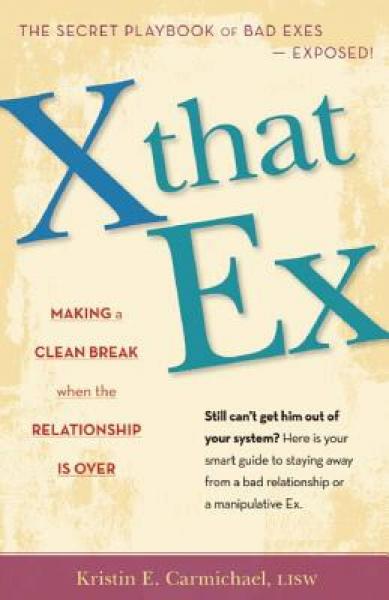 X That Ex: Making a Clean Break When It's Over