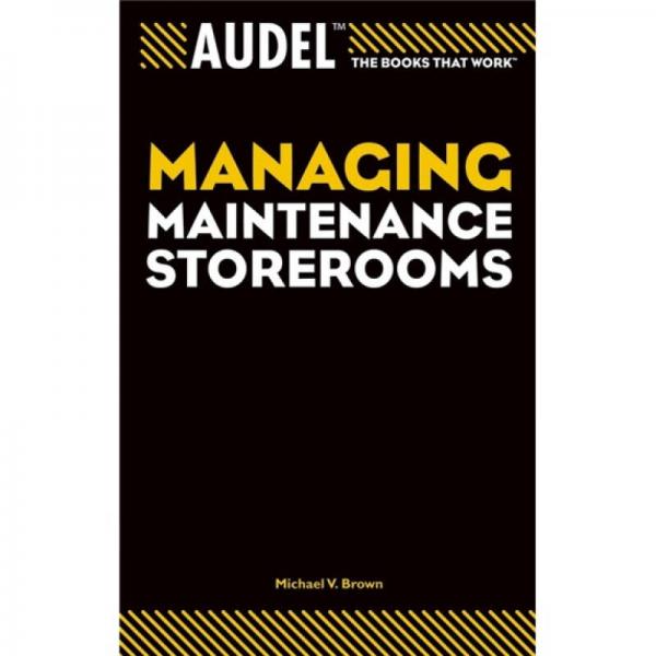 AudelTM Managing Maintenance Storerooms Audel TM 管理维护库房
