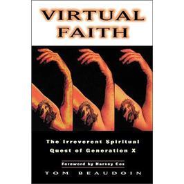 VirtualFaith:TheIrreverentSpiritualQuestofGenerationX