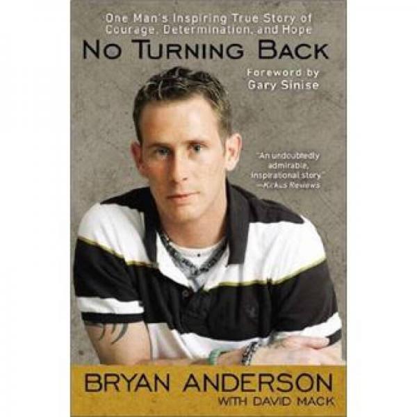 No Turning Back: One Man's Inspiring True Story of Courage, Determination, and Hope