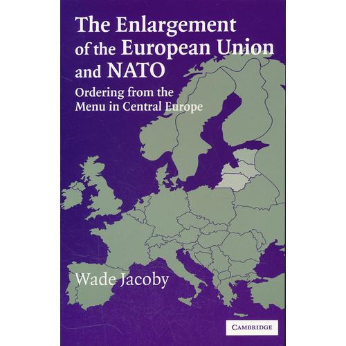 The Enlargement of the European Union and NATO