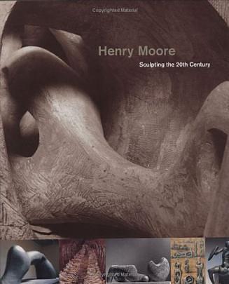 Henry Moore：Sculpting the Twentieth Century