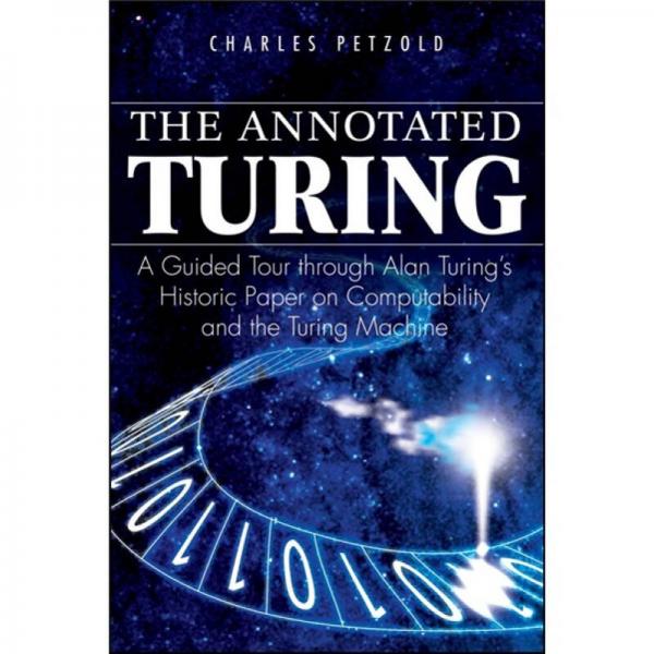 The Annotated Turing：A Guided Tour Through Alan Turing's Historic Paper on Computability and the Turing Machine