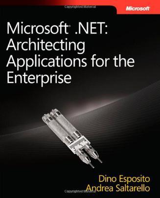Microsoft® NET: Architecting Applications for the Enterprise：Microsoft® NET: Architecting Applications for the Enterprise