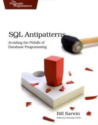 SQL Antipatterns：Avoiding the Pitfalls of Database Programming