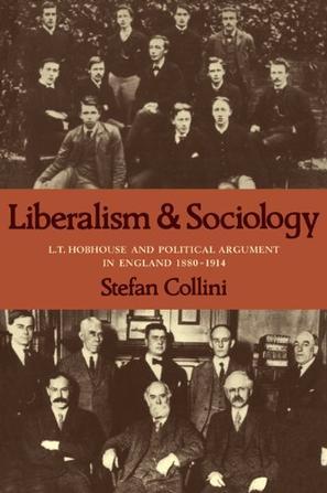 Liberalism and Sociology：L. T. Hobhouse and Political Argument in England 1880-1914 (Cambridge Paperback Library)