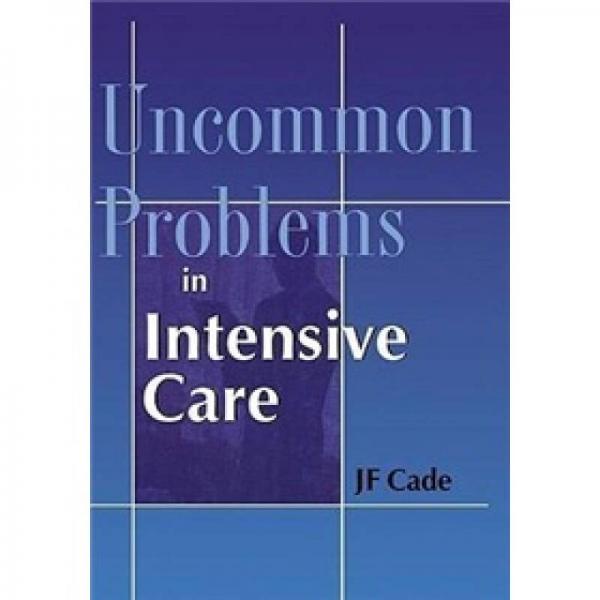 Uncommon Problems in Intensive Care