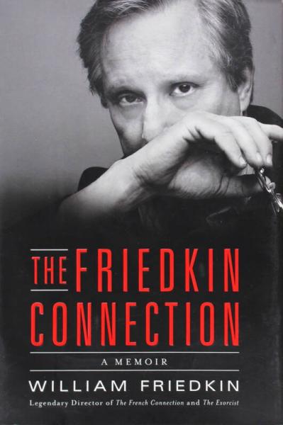The Friedkin Connection  A Memoir