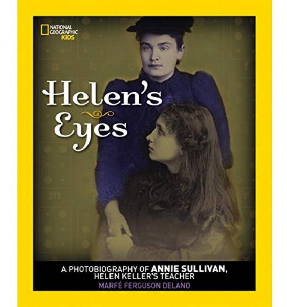 Helen's Eyes  A Photobiography of Annie Sullivan